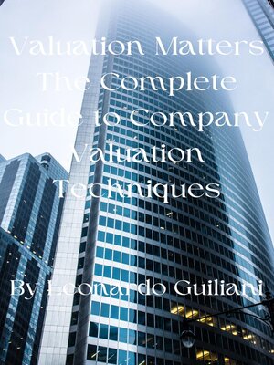 cover image of Valuation Matters the Complete Guide to Company Valuation Techniques